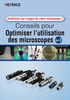 Améliorez les images de votre microscope! Conseils pour Optimiser l'utilisation des microscopes Vol.2
