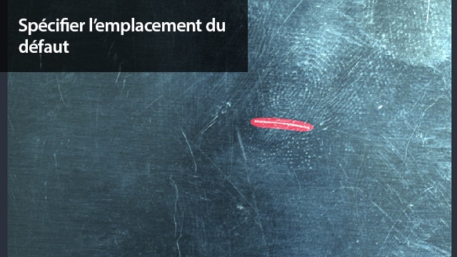 Spécifier l’emplacement du défaut