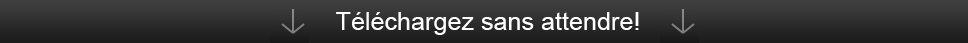 Téléchargez sans attendre!