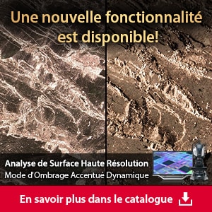 Une nouvelle fonctionnalité est disponible! Analyse de Surface Haute Résolution. Mode d'Ombrage Accentué Dynamique | [En savoir plus dans le catalogue]
